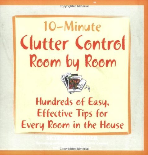 10-Minute Clutter Control Room By Room by Skye Alexander (2005-04-01)