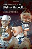 Image de Press and Politics in the Weimar Republic