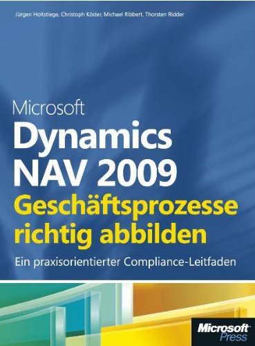 Download Microsoft Dynamics NAV 2009 - Geschäftsprozesse richtig abbilden. Ein praxisorientierter Compliance-Leitfaden Download Microsoft Dynamics NAV 2009 - Geschäftsprozesse richtig abbilden. Ein praxisorientierter Compliance-Leitfaden