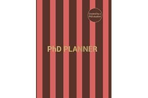 PhD Planner: Amazing PHD Planner for Academic tips, planning, useful templates for project planning and More