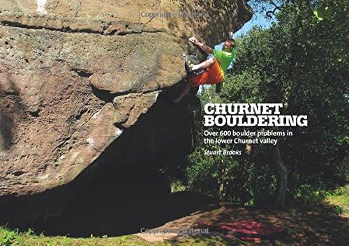 Churnet Bouldering: Over 600 Boulder Problems in the Lower Churnet Valley