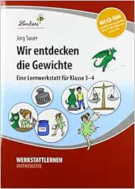 Wir Entdecken Die Gewichte Set Grundschule Mathematik Klasse 3 4 Sauer Jorg Amazon De Bucher 