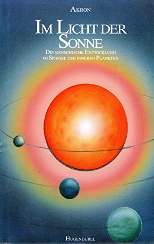 Im Licht der Sonne. Die menschliche Entwicklung im Spiegel der inneren Planeten
