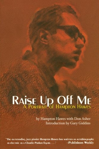 Raise Up Off Me: A Portrait of Hampton Hawes