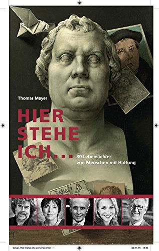 Download Hier stehe ich ...: 30 Lebensbilder von Menschen mit Haltung