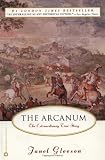 The Arcanum: The Extraordinary True Story The Arcanum: The Extraordinary True Story