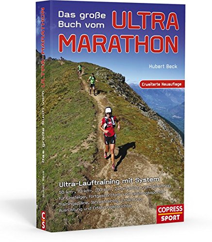 Download Das große Buch vom Ultra-Marathon - Ultra-Lauftraining mit System: 50-km,70-km,100-km, 24-h Training und Trailrunning für Einsteiger, Fortgeschrittene und Leistungssportler. Mit Jahres-Trainingsplänen Download Das große Buch vom Ultra-Marathon - Ultra-Lauftraining mit System: 50-km,70-km,100-km, 24-h Training und Trailrunning für Einsteiger, Fortgeschrittene und Leistungssportler. Mit Jahres-Trainingsplänen