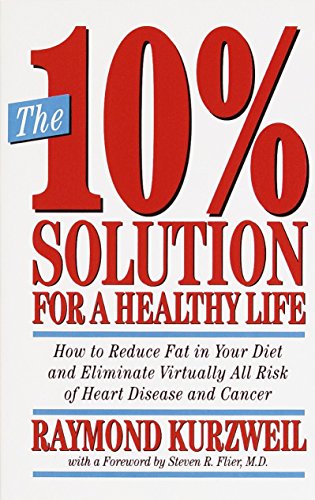 Download The 10% Solution for a Healthy Life: How to Reduce Fat in Your Diet and Eliminate Virtually All Risk of Heart Disease and Cancer Download The 10% Solution for a Healthy Life: How to Reduce Fat in Your Diet and Eliminate Virtually All Risk of Heart Disease and Cancer