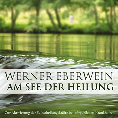 Download Am See der Heilung. Selbsthypnose mit Musik Download Am See der Heilung. Selbsthypnose mit Musik