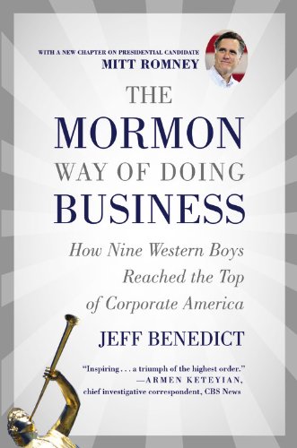 The Mormon Way of Doing Business: How Eight Western Boys Reached the Top of Corporate America