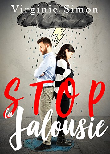 Télécharger STOP la JALOUSIE !: Le guide pour arrêter d'être Jaloux/Jalouse PDF Ebook En Ligne