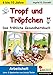 Tropf und Tröpfchen - Arbeitsheft: Das fröhliche Gesundheitsbuch by