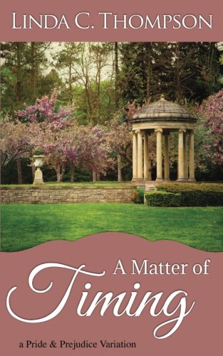 Book's Cover of A Matter of Timing A Pride and Prejudice Variation