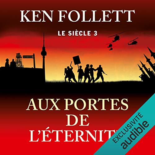 Aux portes de l'éternité: Le siècle 3 Aux portes de l'éternité: Le siècle 3