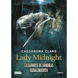 Lady Midnight. Cazadores de sombras Renacimiento 1