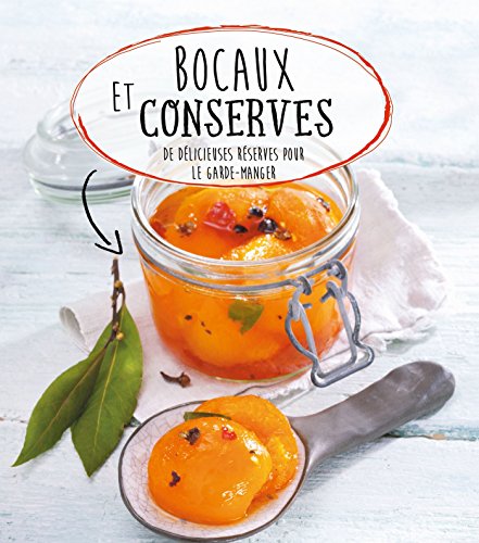 Download Bocaux et conserves : De délicieuses réserves pour le garde-manger Download Bocaux et conserves : De délicieuses réserves pour le garde-manger