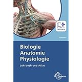 Biologie, Anatomie, Physiologie: Lehrbuch und Atlas