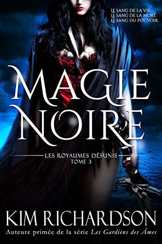 Magie Noire (Les Royaumes Désunis t. 3) gratuit Magie Noire (Les Royaumes Désunis t. 3) gratuit