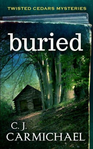 Buried (Twisted Cedar Mysteries Book 1)
