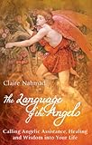 Image de The Language of the Angels: Calling Angelic Assistance, Healing and Wisdom into Your Life