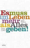 Image de Es muss im Leben mehr als Alles geben!