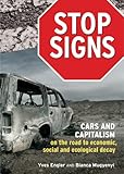 Image de Stop Signs: Cars and Capitalism on the Road to Economic, Social and Ecological Decay