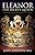 Eleanor the Secret Queen: The Woman who put Richard III on the Throne