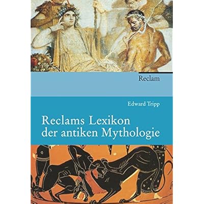 Reclams Lexikon der antiken Mythologie Reclams Lexikon der antiken Mythologie