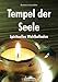 Tempel der Seele: Spirituelles Wohlbefinden by