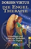 Die Engel-Therapie: Grundlagen und Praxis der Heilarbeit mit den Engeln by Doreen Virtue