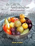 Image de Zu Gast in Aserbaidschan: Kultur & Küche