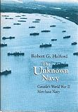Image de Unknown Navy: Canada's World War II Merchant Navy