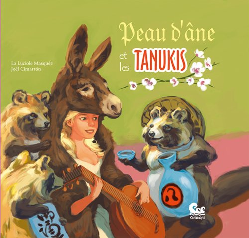 couverture de : Peau d'&acirc;ne et les Tanukis