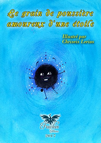 Download Le grain de poussière amoureux d'une étoile: Conte