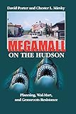 Image de Megamall on the Hudson: Planning, Wal-Mart and Grassroots Resistance