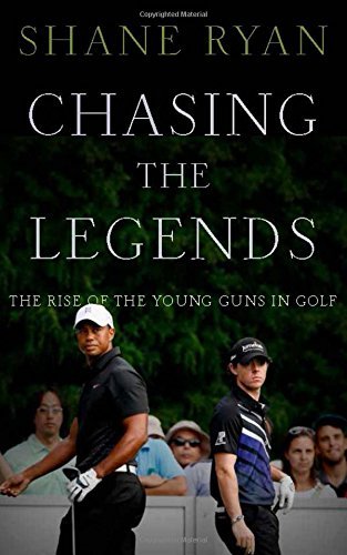 Chasing the Legends: The Rise of the Young Guns in Golf by Shane Ryan (2015-07-09) en ligne Chasing the Legends: The Rise of the Young Guns in Golf by Shane Ryan (2015-07-09) en ligne