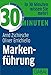 30 Minuten Markenführung by Arnd Zschiesche, Oliver Errichiello