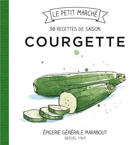 Download Courgette 30 recettes de saison