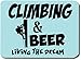 Price comparison product image CLIMBING & BEER LIVING THE DREAM - Climber / Mountain / Sport / Fun / Gift Idea Computer / PC Mouse Mat / Pad