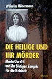 Die Heilige und ihr Mörder: Maria Goretti und ihr blutiges Zeugnis für die Reinheit by 