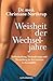 Weisheit der Wechseljahre: Selbstheilung, Veränderung und Neuanfang in der zweiten Lebenshälfte by