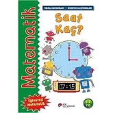 Matematik - Saat Ka&ccedil; ?: Temel Kavramlar, &Ouml;ğretici Alıştırmalar 5 - 7 Yaş