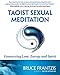 Taoist Sexual Meditation: Connecting Love, Energy and Spirit by 