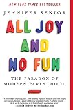 Image de All Joy and No Fun: The Paradox of Modern Parenthood