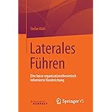 Laterales Führen: Eine kurze organisationstheoretisch informierte Handreichung