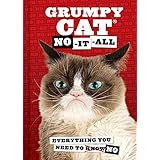 Grumpy Cat: No-it-all. Everything You Need to Knowno