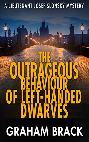 Download The Outrageous Behaviour of Left-Handed Dwarves: The most entertaining political crime thriller of the year (Lieutenant Josef Slonský Mysteries Book 1)