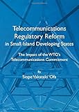 Image de Telecommunications Regulatory Reform in Small Island Developing States: The Impact of the Wto's Telecommunications Commitment