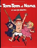 Tom-Tom et Nana, Tome 12 : Et que ça saute !
