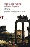 Roma. Monumenti, miti, storie della città eterna